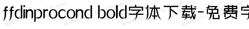 ffdinprocond bold字体下载字体转换